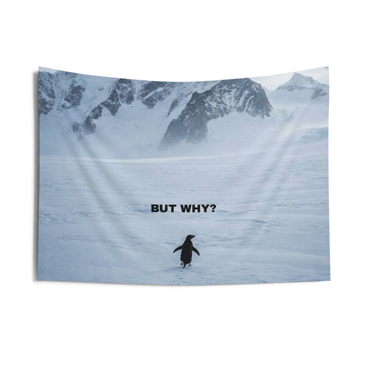 But Why?" Penguin Indoor Wall Tapestry | Funny Meme Mountain Landscape Flag